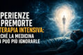 Esperienze di premorte in terapia intensiva: perché la medicina non può più ignorarle